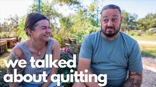 The Crushing, The Downsizing & The Talk about Quitting | Sit and Chat