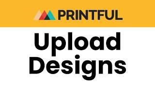 How to upload Ready-Made Designs on Printful