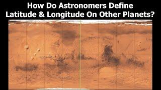 How Do Astronomers Define Latitude & Longitude on Other Planets