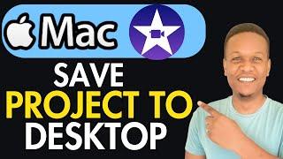 How To Save Imovie Project To Desktop On Mac