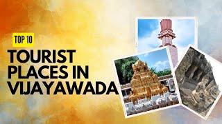 Top 10 Best Tourist Places to Visit in Vijayawada | India - Andhra Pradesh