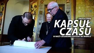 Umieszczenie kapsuł czasu w kopule Wieży Zegarowej Katedry na Wawelu