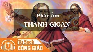 Phúc Âm Thánh Gioan - Full 21 Chương | Kinh Thánh Tân Ước Công Giáo