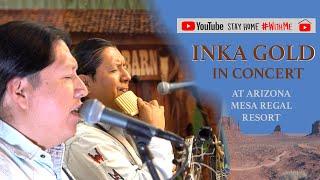 INKA GOLD IN CONCERT AT ARIZONA #StayHome #WithMe