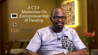 A CTA Masterclass On Entrepreneurship & Funding (FULL SERIES) - Class In Session With Julian Kyula