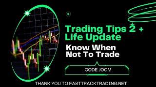 Joom Tips 2 - Know When Not To Trade + Life Update :)