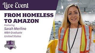 Live Event: From Homeless to Amazon! Meet our MBA Graduate, Sarah Merlino!