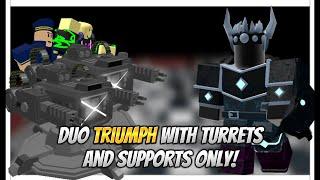 DUO TRIUMPH WITH TURRETS AND SUPPORTS ONLY! (Tower Defense Simulator)