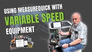 How to Use measureQuick with Variable Speed Equipment