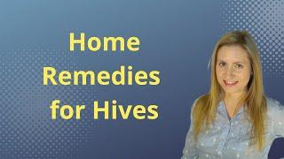 Natural Home Remedies for Hives