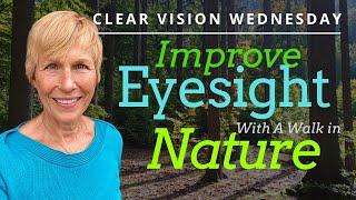 How To Improve Your Eyesight With A Walk In Nature