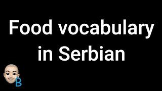 Learn Serbian  Complete Course Lesson Lesson 9 - Food vocabulary