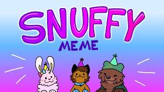 SNUFFY MEME // BIRTHDAY !!!! 