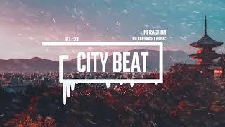 Chill Calm Electronic by Infraction [No Copyright Music] / City Beat