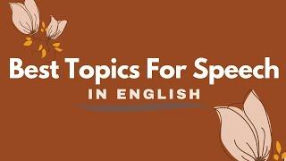 Best Topics For Speech In English | 2024 | Captivating Topics and Easy Topics For Speech