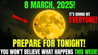 This MUST Reach You BEFORE Tomorrow!Urgent Moon Warnings For FIRST Week Of March 2025!6 MARCH