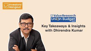 Union Budget 2025 Explained: Dhirendra Kumar’s Expert Analysis | Value Research