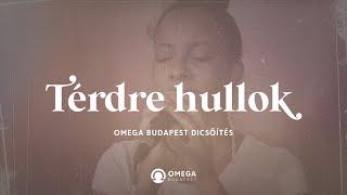 Térdre hullok | Omega Budapest Dicsőítés