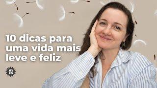 10 dicas para uma vida mais leve e feliz