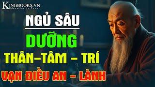 NGỦ NGON - NGỦ SÂU VỚI LỜI VÀNG CỔ NHÂN - DƯỠNG THÂN - TÂM - TRÍ - PHÚC KHÍ SÂU DÀY | KINGBOOKS