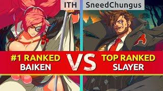 GGST ▰ ITH (#1 Ranked Baiken) vs SneedChungus (TOP Ranked Slayer). High Level Gameplay