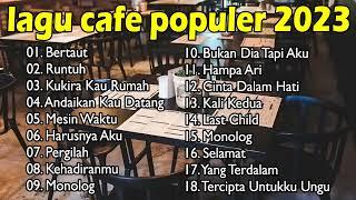 FULL ALBUM LAGU CAFE SANTAI   AKUSTIK LAGU INDONESIA LAGU CAFE AKUSTIK 2023 (Tanpa Iklan)