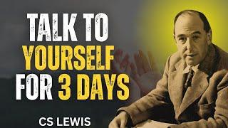 TALK TO YOURSELF LIKE THIS FOR JUST 3 DAYS : CS LEWIS 2025