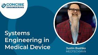 Systems Engineering in Medical Device with Justin Bushko | Concise Engineering