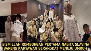 BISMILLAH NAGITA SLAVINA BARENG ROMBONGAN PERTAMA BERANGKAT MENUJU UMROH