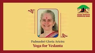 Yoga for Vedanta l Padmashri Gloria Arieira