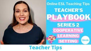 Qkids Teacher's Playbook Series 2 Cooperative Learing Setting| Online ESL Teaching Tips (2021)