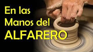 EN LAS MANOS DEL ALFARERO - PASTOR JOSE MANUEL JAIMES