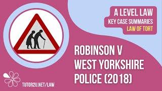 Robinson v West Yorks Police (2018) | A-Level Law | Key Case Summaries | Tort Law