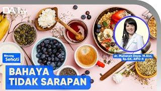 Jangan Skip Sarapanmu | Bincang Sehati