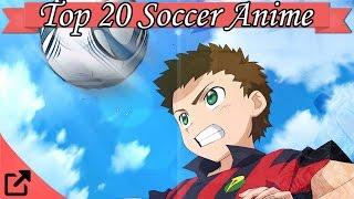 Top 20 Soccer Anime 2017