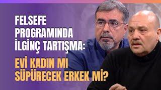 Felsefe Programında İlginç Tartışma: Evi Kadın Mı Süpürecek Erkek Mi?