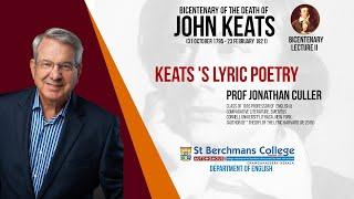 Prof Jonathan Culler | Keats 's Lyric Poetry | Bicentenary Lecture 2