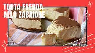 TORTA FREDDA ALLO ZABAIONE