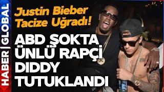 ABD Şokta! Ünlü Rapçi Diddy'nin Yaptıkları Herkesin Kanını Dondurdu! Justin Bieber Tacize  Uğradı!