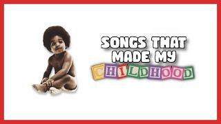 Songs That Made My Childhood (Childhood Nostalgia)