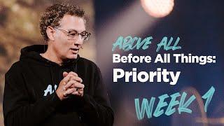 Before All Things: Priority - Week 1 - Above All