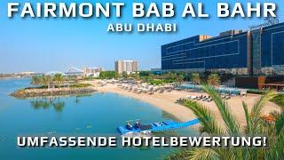 Luxusurlaub in Abu Dhabi! Fairmont Bab Al Bahr Hotel im Test