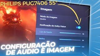 TV 4K PHILIPS PUG7406 MELHOR CONFIGURAÇÃO DE IMAGEM E ÁUDIO