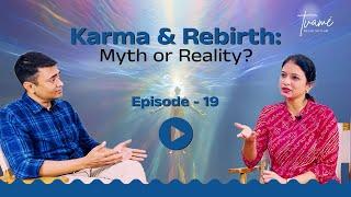 Karma & Rebirth - Myth or Reality