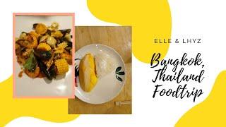 Bangkok, Thailand Foodtrip | Elle & Lhyz | January 2020