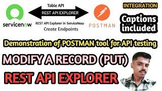 REST API Explorer in ServiceNow ▪︎ Modify a record (PUT) - Table API ▪︎ POSTMAN tool for API testing