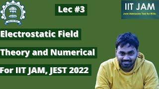 IIT JAM 2022 || Electrostatics Lec: 3 || Electric Field Concepts and Numerical