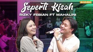 RIZKY FEBIAN FT MAHALINI - SEPERTI KISAH