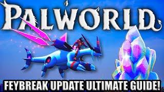 Palworld Feybreak Update! Ultimate Guide, Hexolite, Tips & Tricks!