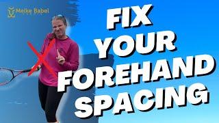 How To Fix Your Forehand Spacing - Tennis Lesson for all levels